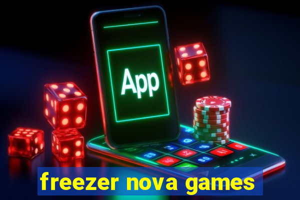 freezer nova games